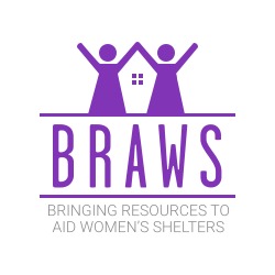 BRAWS - Bringing Resources to Aid Women's Shelters